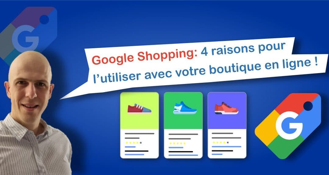 Google Shopping – 4 raisons pour l’utiliser avec votre boutique en ligne !