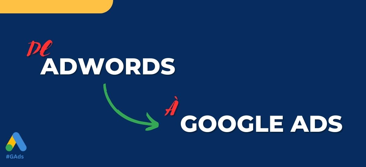 De Adwords à Google Ads