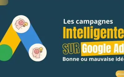 Les campagnes intelligentes de Google Ads : Bonne ou mauvaise idée ?