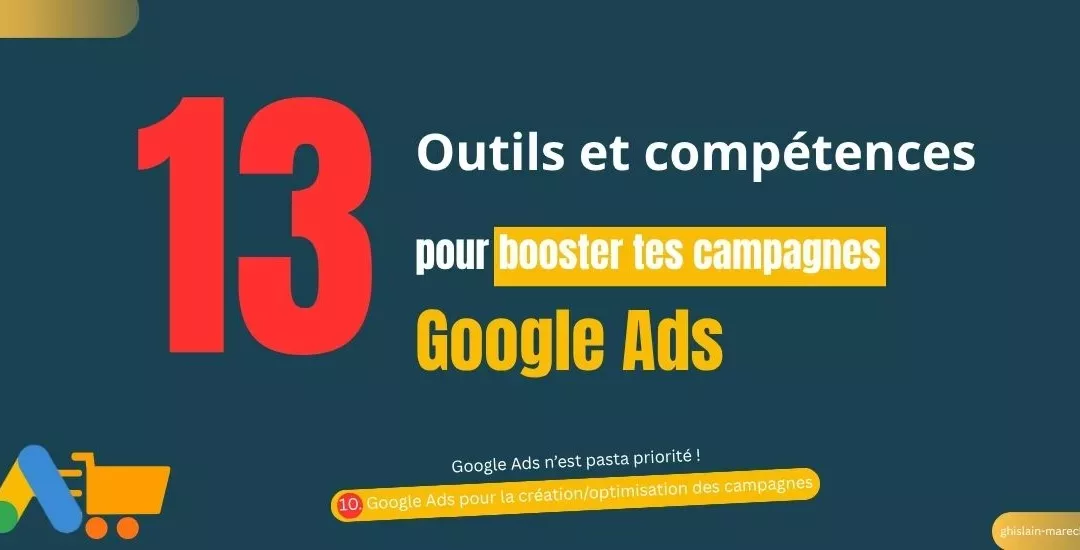 Les outils à maîtriser pour des campagnes Google Ads performantes